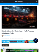 Bitcoin Miners Are Under Heavy Profit Pressure: CoinShares