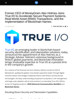Former CEO of MoneyGram Alex Holmes Joins True I/O to Accelerate Secure Payment Systems, Real-World Asset (RWA) Transactions, and the Implementation of Blockchain Names - Visionary Financial
