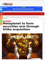 Metaplanet to form securities arm through Siiibo acquisition - The Crypto News Wire