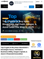 Top Crypto to Buy Now: BlockDAG, VeChain, Kaspa, & Aave Lead the Way in 2025 | Live Bitcoin News