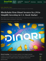 Blockchain Firm Dinari Secures $12.7M to Simplify Investing in U.S. Stock Market