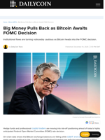 Big Money Pulls Back as Bitcoin Awaits FOMC Decision - DailyCoin
