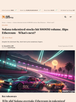 Solana tokenized stocks hit $800M volume, flips Ethereum - What's next? - AMBCrypto
