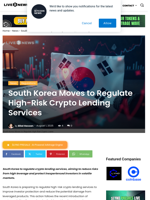 South Korea Moves to Regulate High-Risk Crypto Lending Services | Live Bitcoin News