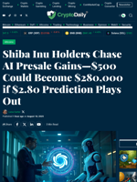 Shiba Inu Holders Chase AI Presale Gains—$500 Could Become $280,000 if $2.80 Prediction Plays Out - Crypto Daily