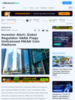 Investor Alert: Dubai Regulator VARA Flags Unlicensed MKAN Coin Platform – News Bytes Bitcoin News