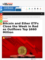 Bitcoin and Ether ETFs Close the Week in Red as Outflows Top $660 Million - The Crypto News Wire