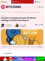 Cardano Foundation Reveals 15% Bitcoin Holdings in $659M Asset Report - 99Bitcoins
