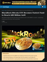 BlackRock Bitcoin ETF Becomes Fastest Fund to Reach $80 Billion