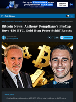 Bitcoin News: Anthony Pompliano's ProCap Buys 450 BTC, Gold Bug Peter Schiff Reacts