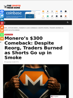 Monero’s $300 Comeback: Despite Reorg, Traders Burned as Shorts Go up in Smoke - The Crypto News Wire