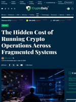The Hidden Cost of Running Crypto Operations Across Fragmented Systems - Crypto Daily