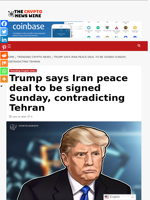 Trump says Iran peace deal to be signed Sunday, contradicting Tehran - The Crypto News Wire