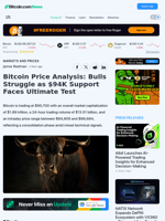 Bitcoin Price Analysis: Bulls Struggle as $94K Support Faces Ultimate Test – Markets and Prices Bitcoin News
