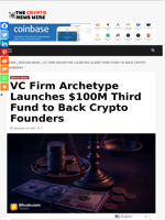 VC Firm Archetype Launches $100M Third Fund to Back Crypto Founders - The Crypto News Wire