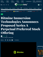 Bitmine Immersion Technologies Announces Proposed Series A Perpetual Preferred Stock Offering - Crypto Daily