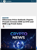 Ethereum Price Outlook: Pepeto Presale Crosses $9M as ETH and BNB Log Fresh Gains - TechBullion