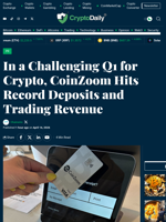 In a Challenging Q1 for Crypto, CoinZoom Hits Record Deposits and Trading Revenue - Crypto Daily
