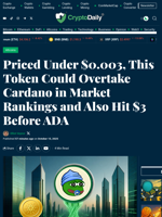 Priced Under $0.003, This Token Could Overtake Cardano in Market Rankings and Also Hit $3 Before ADA - Crypto Daily