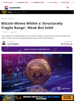 Bitcoin Moves Within a 'Structurally Fragile Range', Weak But Solid