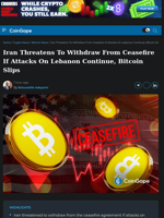 Iran Threatens To Withdraw From Ceasefire If Attacks On Lebanon Continue, Bitcoin Slips