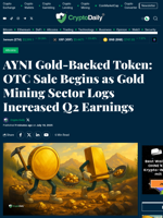 AYNI Gold-Backed Token: OTC Sale Begins as Gold Mining Sector Logs Increased Q2 Earnings - Crypto Daily