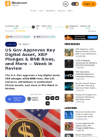 US Gov Approves Key Digital Asset, XRP Plunges & BNB Rises, and More — Week in Review – The Weekly Bitcoin News