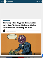 Turning Idle Crypto Treasuries Into Profit: How Nebeus Helps Businesses Earn Up to 13% - TechBullion