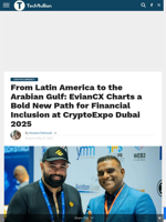 From Latin America to the Arabian Gulf: EvianCX Charts a Bold New Path for Financial Inclusion at CryptoExpo Dubai 2025 - TechBullion