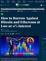 How to Borrow Against Bitcoin and Ethereum at Low or 0% Interest - Crypto Daily