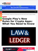 Google Play’s New Rules for Crypto Apps: What You Need to Know - The Crypto News Wire