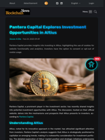 Pantera Capital Explores Investment Opportunities in Altius - Blockchain.News