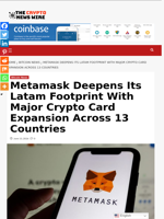 Metamask Deepens Its Latam Footprint With Major Crypto Card Expansion Across 13 Countries - The Crypto News Wire