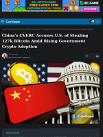 China Accuses U.S. of Stealing 127k Bitcoin Amid Rising Government Crypto Adoption
