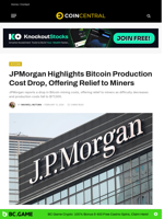 JPMorgan Highlights Bitcoin Production Cost Drop, Offering Relief to Miners - CoinCentral