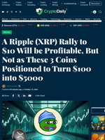 A Ripple (XRP) Rally to $10 Will be Profitable, But Not as These 3 Coins Positioned to Turn $100 into $5000 - Crypto Daily