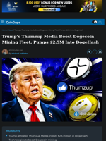 Trump’s Thumzup Media Boost Dogecoin Mining Fleet, Pumps $2.5M Into DogeHash