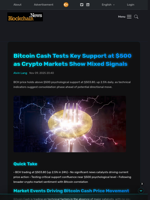 Bitcoin Cash Tests Key Support at $500 as Crypto Markets Show Mixed Signals - Blockchain.News