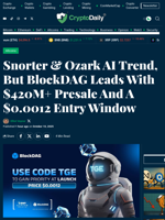 Snorter & Ozark AI Trend, But BlockDAG Leads With $420M+ Presale And A $0.0012 Entry Window - Crypto Daily