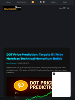 DOT Price Prediction: Targets $1.76 by March as Technical Momentum Builds - Blockchain.News