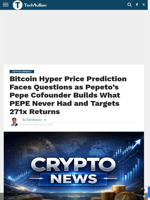 Bitcoin Hyper Price Prediction Faces Questions as Pepeto's Pepe Cofounder Builds What PEPE Never Had and Targets 271x Returns - TechBullion