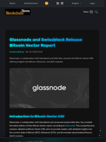 Glassnode and Swissblock Release Bitcoin Vector Report - Blockchain.News