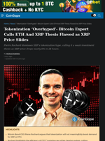Tokenization ‘Overhyped’- Bitcoin Expert Calls ETH And XRP Thesis Flawed as XRP Price Slides