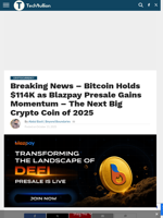 Breaking News - Bitcoin Holds $114K as Blazpay Presale Gains Momentum - The Next Big Crypto Coin of 2025 - TechBullion