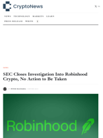 SEC Closes Investigation Into Robinhood Crypto, No Action to Be Taken