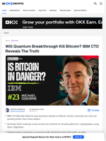 IBM CTO Gives Shocking Quantum Warning For Bitcoin