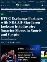 BTCC Exchange Partners with NBA All-Star Jaren Jackson Jr. to Inspire Smarter Moves in Sports and Crypto - Crypto Daily