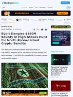 Bybit Dangles $140M Bounty in High-Stakes Hunt for North Korea-Linked Crypto Bandits – Crypto News Bitcoin News