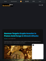 Gunman Targets Crypto Investor in France Amid Surge in Wrench Attacks - Blockchain.News