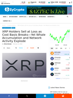 XRP Holders Sell at Loss as Cost Basis Breaks—Yet Whale Accumulation and Network Activity Explode ⋆ ZyCrypto